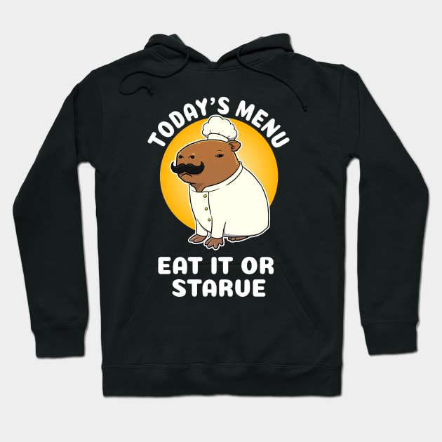 Today's menu eat it or starve Capybara Chef Cartoon Hoodie by capydays